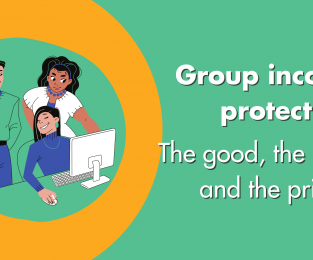 Group Income Protection The Good, The Bad And The Pricing