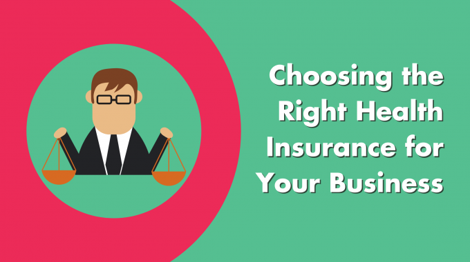 Choosing The Right Health Insurance For Your Business