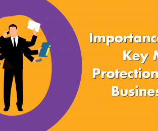 Importance Of Key Man Protection For Businesses