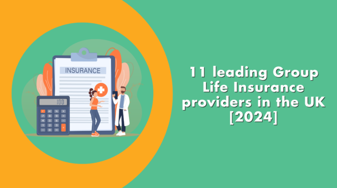 11 Leading Group Life Insurance Providers In The UK [2024]