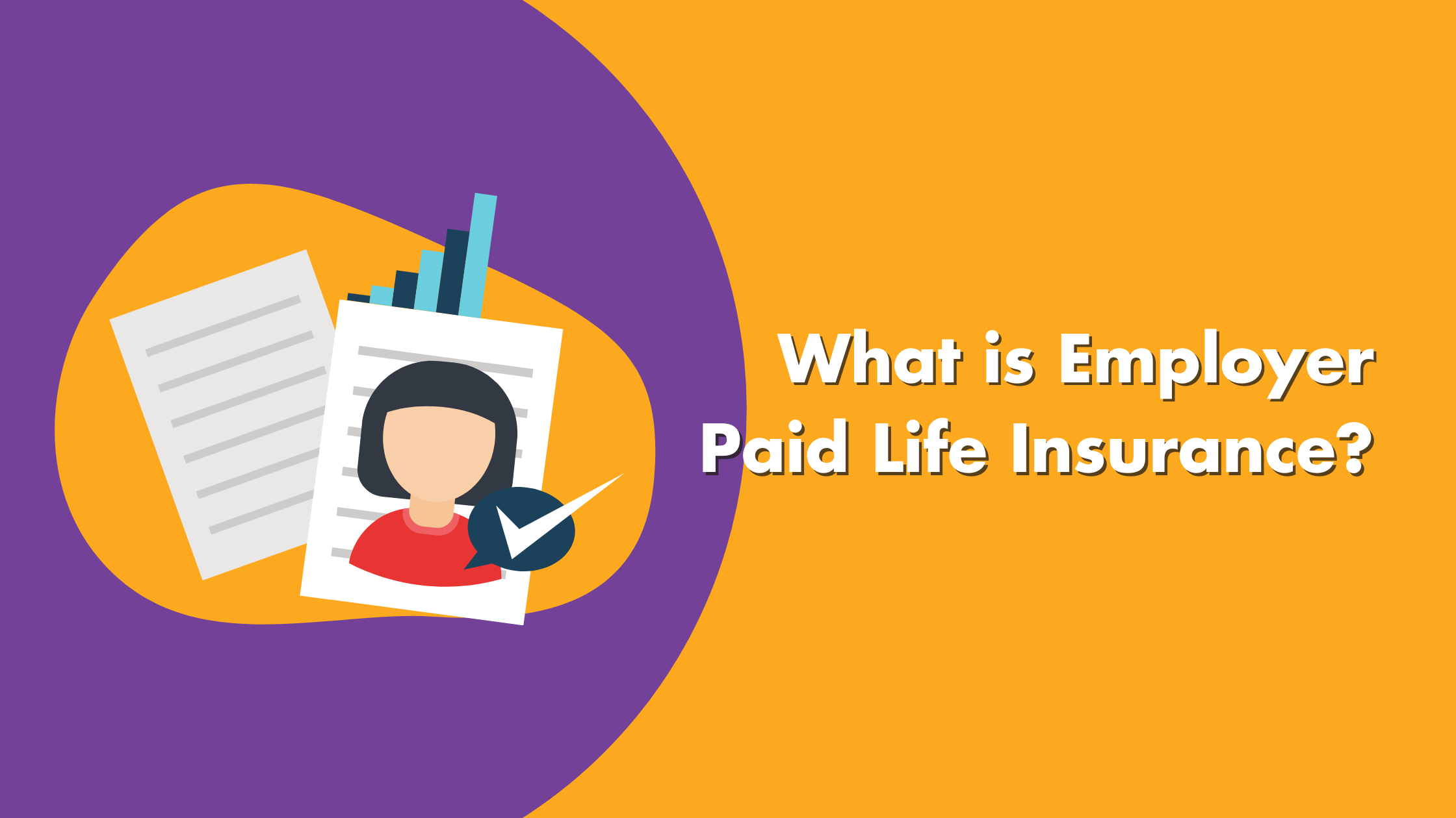 What Is Employer Paid Life Insurance