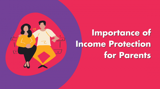 Importance Of Income Protection For Parents