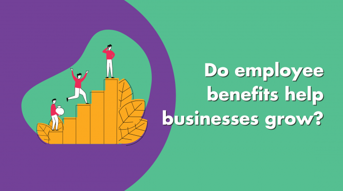 Do Employee Benefits Help Businesses Grow?