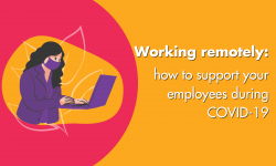 Working Remotely How To Support Your Employees During COVID19