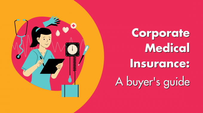 Corporate Medical Insurance: A Buyer’s Guide