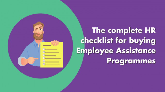 The Complete HR Checklist For Buying Employee Assistance Programmes