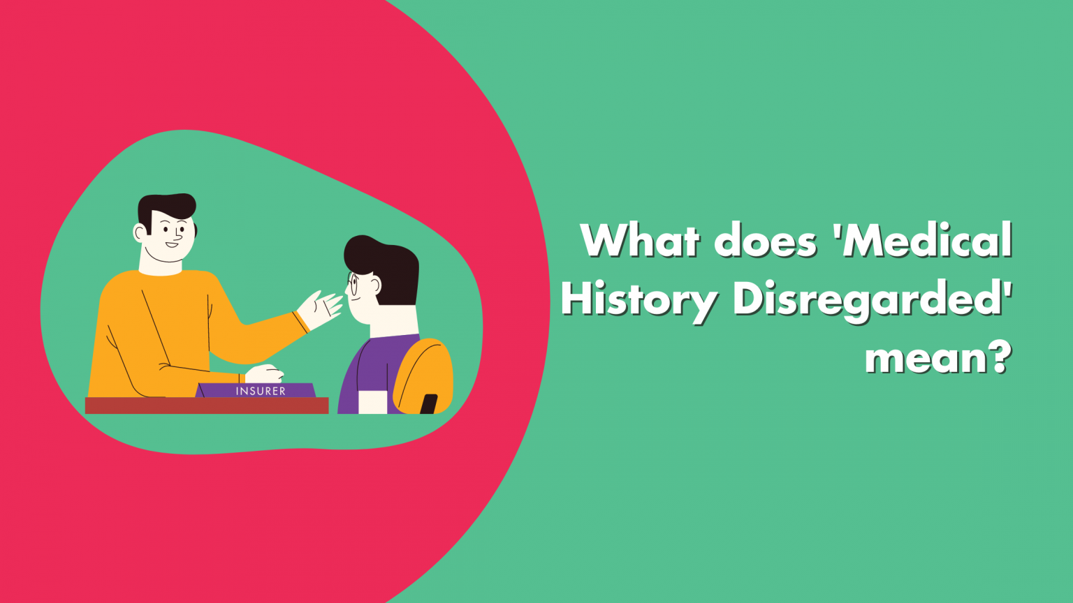 what-does-medical-history-disregarded-mean