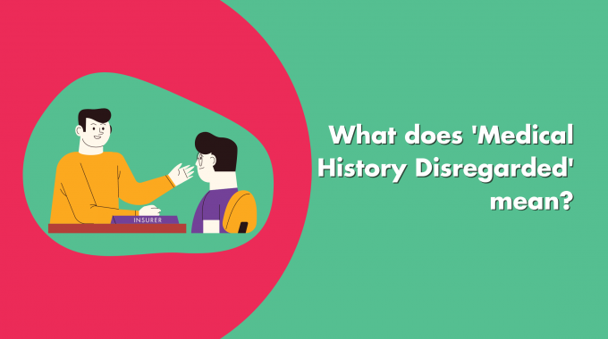Medical History Disregarded