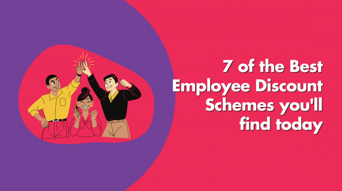 7 Of The Best Employee Discount Schemes You’ll Find Today