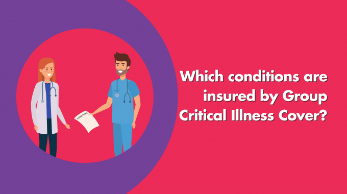 Which Conditions Are Insured By Group Critical Illness Cover?