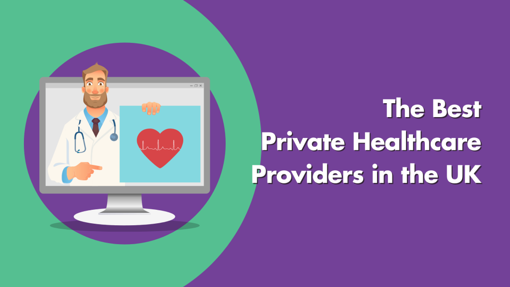 Best Private Healthcare Providers in the UK