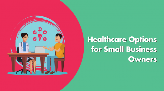 Healthcare Options For Small Business Owners