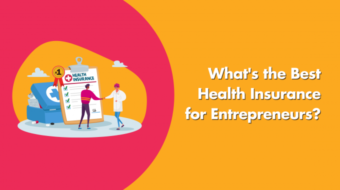 What’s The Best Health Insurance For Entrepreneurs?