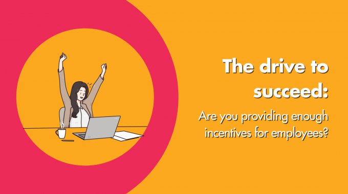 The Drive To Succeed: Are You Providing Enough Incentives For Employees?