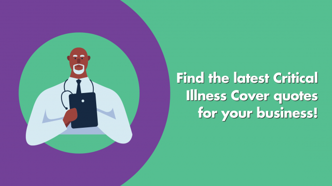 Find The Latest Critical Illness Cover Quotes For Your Business!