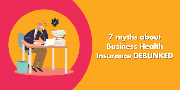 7 Myths About Business Health Insurance Debunked
