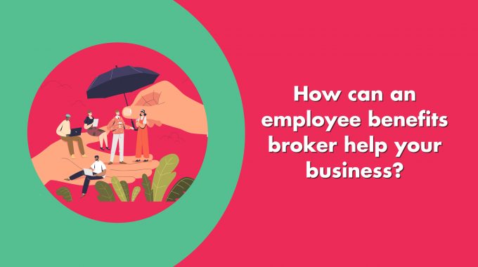 How Can An Employee Benefits Broker Help Your Business?