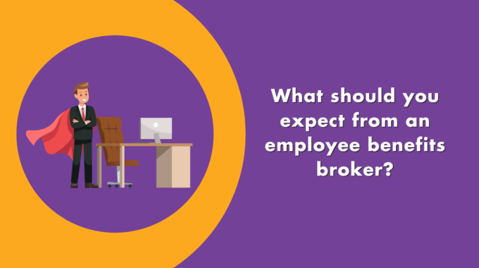 What Should You Expect From An Employee Benefits Broker?