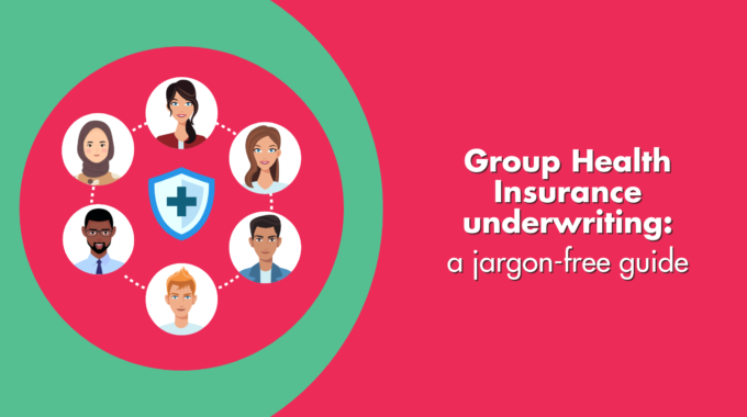 Group Health Insurance Underwriting: A Jargon-free Guide