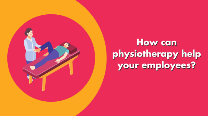 How Can Physiotherapy Help Your Employees?