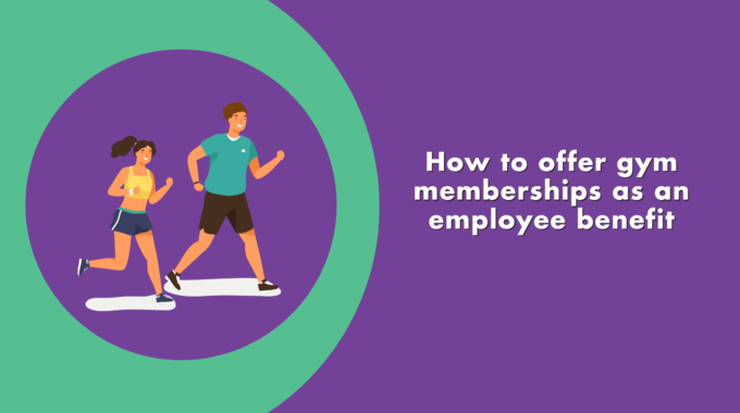 How To Offer Gym Memberships As An Employee Benefit