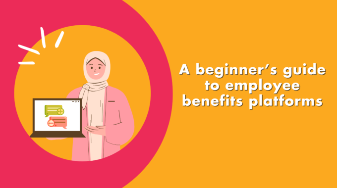 A Beginner’s Guide To Employee Benefits Platforms