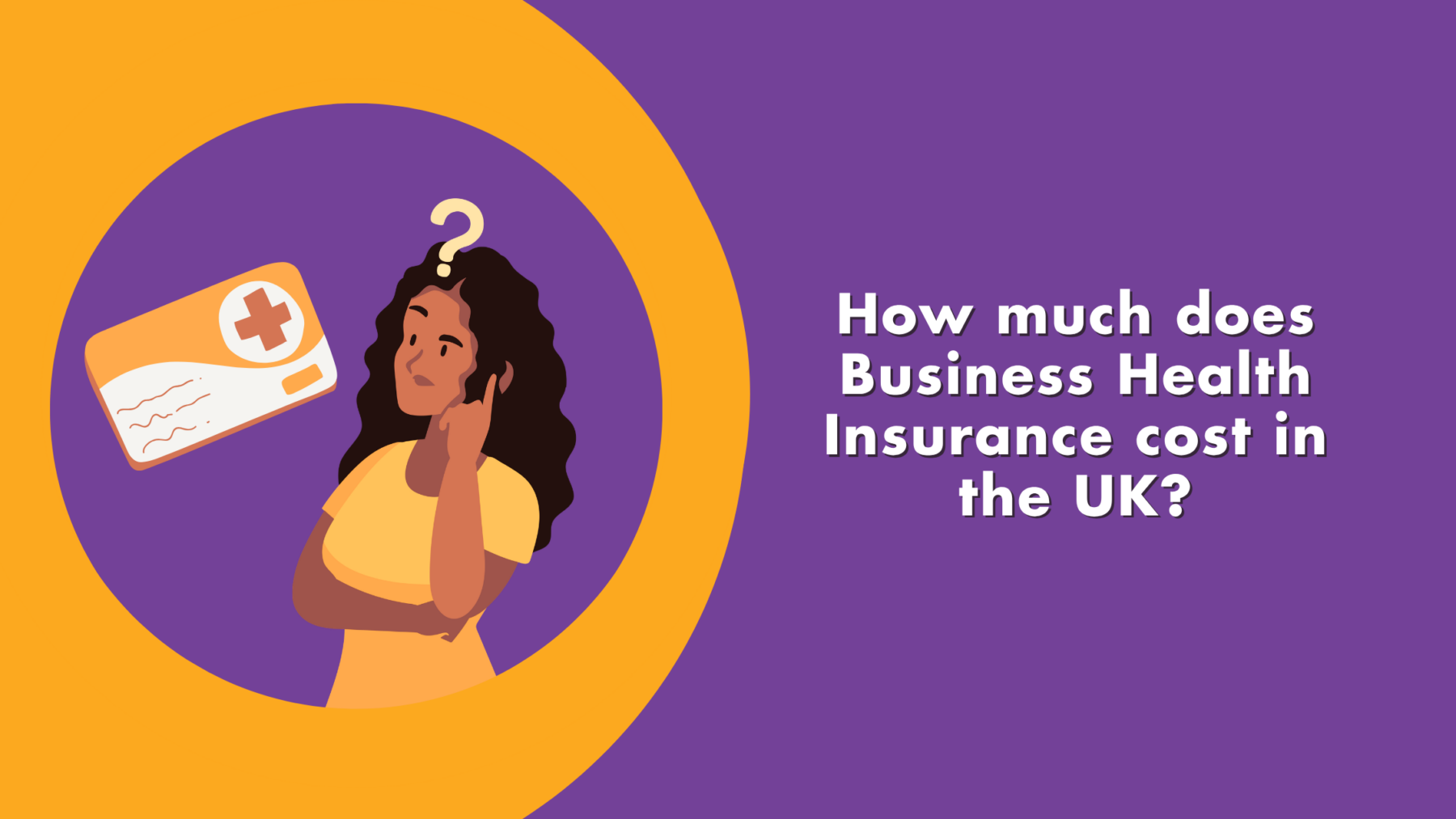 How much does business health insurance cost in the UK? Confused person. We hope that's not you!