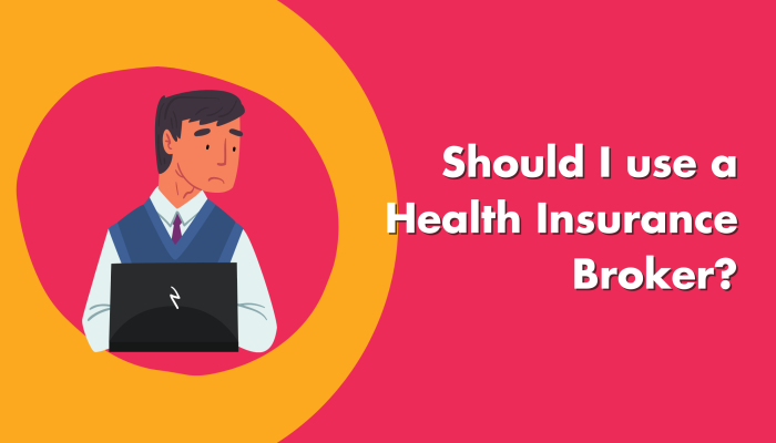 Should I use a Health Insurance Broker