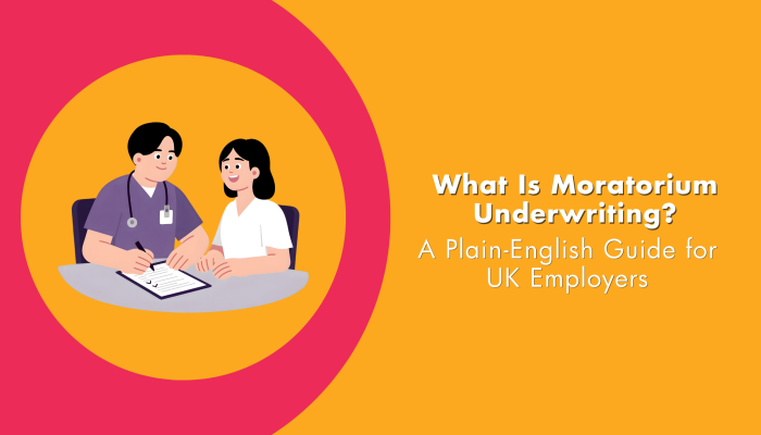 What Is Moratorium Underwriting_ A Plain-English Guide for UK Employers