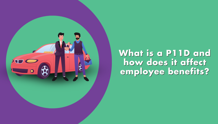What is a P11D and how does it affect employee benefits