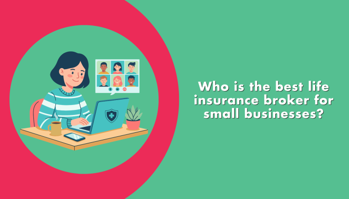 best life insurance broker for small businesses