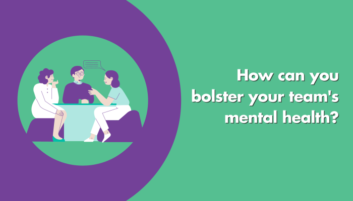 bolster your teams mental health